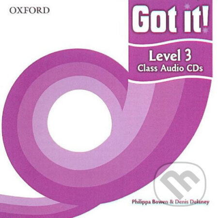 Audiokniha: Got It! 3: Class Audio CDs /2/ (Philippa Bowen). Oxford University Press, 2011 Audiokniha: Got It! 3: Class Audio CDs /2/ (Philippa Bowen). Oxford University Press, 2011