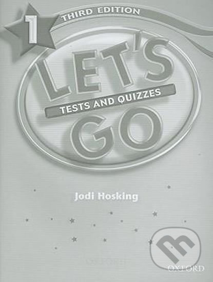 Kniha: Let´s Go 1: Tests and Quizzes (3rd) (Barbara Hoskins). Oxford University Press, 2007 Kniha: Let´s Go 1: Tests and Quizzes (3rd) (Barbara Hoskins). Oxford University Press, 2007