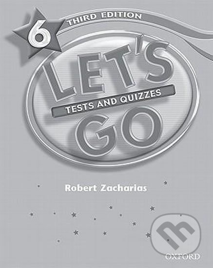 Kniha: Let´s Go 6: Tests and Quizzes (3rd) (Robert Zacharias). Oxford University Press, 2008 Kniha: Let´s Go 6: Tests and Quizzes (3rd) (Robert Zacharias). Oxford University Press, 2008