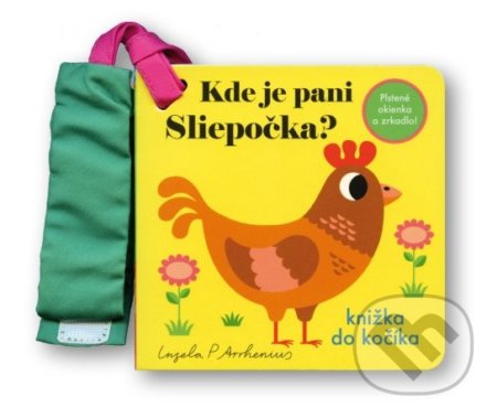 Kniha: Kde je pani Sliepočka? Knižka do kočíka (Ingela P. Arrhenius). Svojtka&Co., 2022 Kniha: Kde je pani Sliepočka? Knižka do kočíka (Ingela P. Arrhenius). Svojtka&Co., 2022
