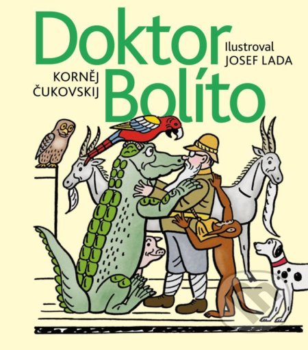 Kniha: Doktor Bolíto (Korněj Čukovskij). Pikola, 2022 Kniha: Doktor Bolíto (Korněj Čukovskij). Pikola, 2022
