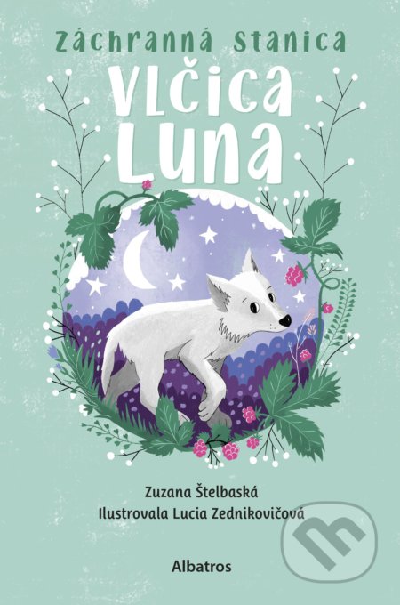 Kniha: Záchranná stanica: Vlčica Luna (Zuzana Štelbaská). Albatros SK, 2022 Kniha: Záchranná stanica: Vlčica Luna (Zuzana Štelbaská). Albatros SK, 2022
