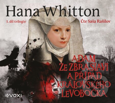 Audiokniha: Adam ze Zbraslavi a případ královského levobočka (audiokniha) (Hana Whitton). Voxi, 2022 Audiokniha: Adam ze Zbraslavi a případ královského levobočka (audiokniha) (Hana Whitton). Voxi, 2022