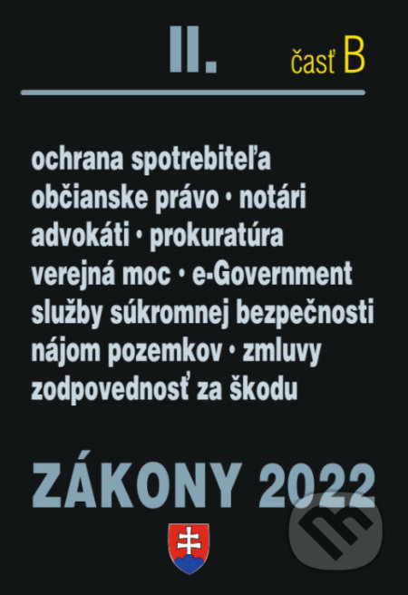 Kniha: Zákony 2022 II/B - Občianske právo, Notári, Advokáti, Prokurátori (Poradca s.r.o.). Poradca s.r.o., 2022 Kniha: Zákony 2022 II/B - Občianske právo, Notári, Advokáti, Prokurátori (Poradca s.r.o.). Poradca s.r.o., 2022