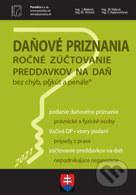 Kniha: Daňové priznania 2021 + vyplnené vzory a tlačivá (J. Bielená, M. Brnová, M. Vidová a Z. Kajanovičová). Poradca s.r.o., 2022 Kniha: Daňové priznania 2021 + vyplnené vzory a tlačivá (J. Bielená, M. Brnová, M. Vidová a Z. Kajanovičová). Poradca s.r.o., 2022