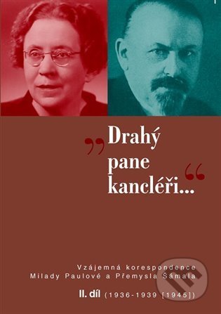 Kniha: Drahý pane kancléři… II. (Daniela Brádlerová). Masarykův ústav AV ČR, 2012 Kniha: Drahý pane kancléři… II. (Daniela Brádlerová). Masarykův ústav AV ČR, 2012