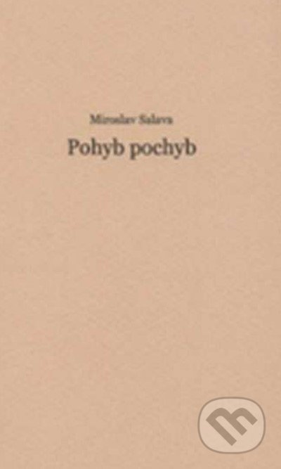 Pohyb pochyb - Miroslav Salava, Antonín Čížek (ilustrátor), Protis, 2009