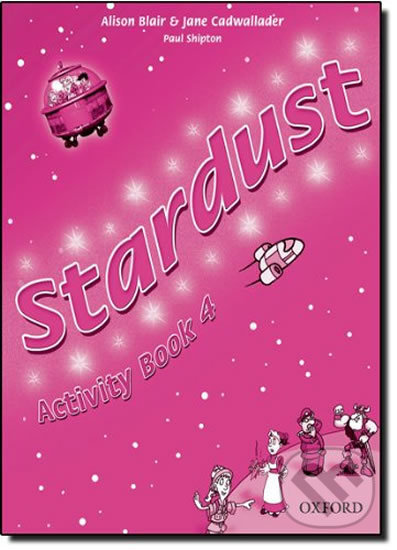 Stardust 4: Activity Book - Jane Cadwallader, Alison Blair, Oxford University Press, 2005