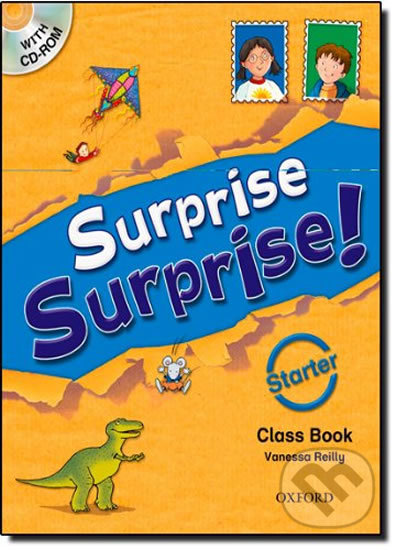Kniha: Surprise Surprise! Starter: Class Book with CD-ROM (Vanessa Reilly). Oxford University Press, 2009 Kniha: Surprise Surprise! Starter: Class Book with CD-ROM (Vanessa Reilly). Oxford University Press, 2009