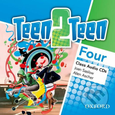 Teen2Teen 4: Class Audio CDs (X3) - Allen Ascher, Joan Saslow, Oxford University Press, 2014
