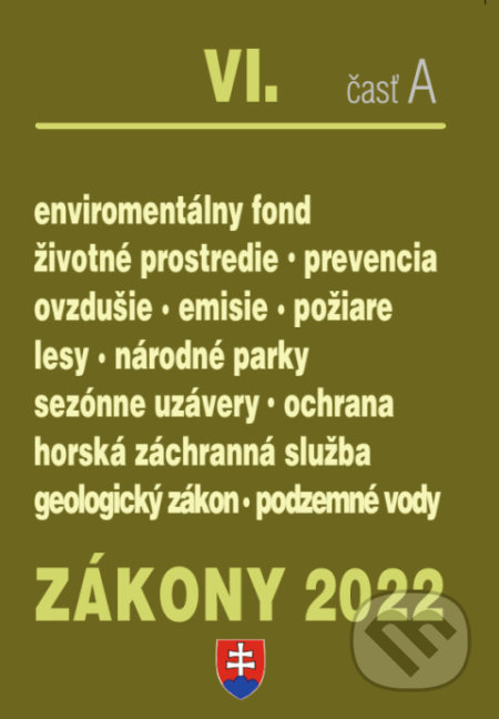 Kniha: Zákony 2022 VI/A Životné prostredie, Lesné hospodárstvo (Poradca s.r.o.). Poradca s.r.o., 2022 Kniha: Zákony 2022 VI/A Životné prostredie, Lesné hospodárstvo (Poradca s.r.o.). Poradca s.r.o., 2022