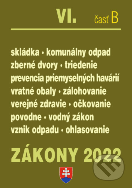 Kniha: Zákony 2022 VI/B Odpady, Obaly, Vodný zákon (Poradca s.r.o.). Poradca s.r.o., 2022 Kniha: Zákony 2022 VI/B Odpady, Obaly, Vodný zákon (Poradca s.r.o.). Poradca s.r.o., 2022