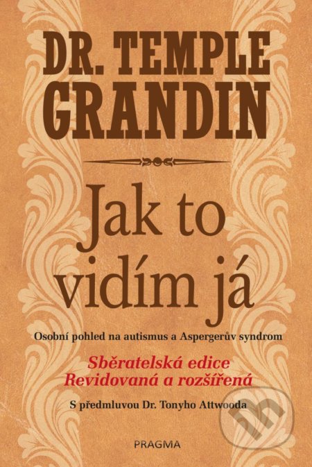Kniha: Jak to vidím já (Temple Grandin). Pragma, 2022 Kniha: Jak to vidím já (Temple Grandin). Pragma, 2022