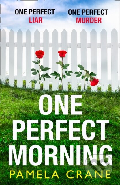 E-kniha: One Perfect Morning (Pamela Crane). HarperCollins, 2020 E-kniha: One Perfect Morning (Pamela Crane). HarperCollins, 2020