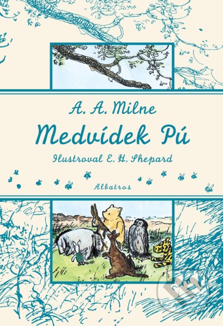 Kniha: Medvídek Pú (Alan Alexander Milne). Albatros CZ, 2022 Kniha: Medvídek Pú (Alan Alexander Milne). Albatros CZ, 2022