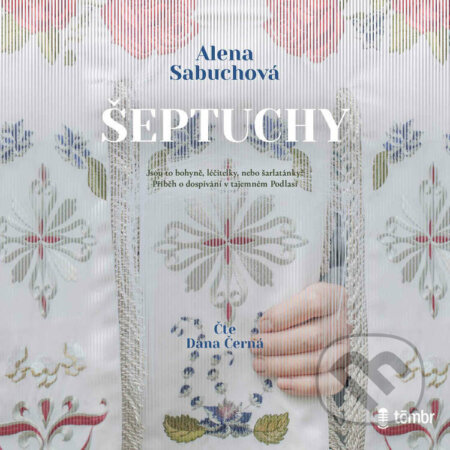 Audiokniha: Šeptuchy (Alena Sabuchová). Témbr, 2021 Audiokniha: Šeptuchy (Alena Sabuchová). Témbr, 2021