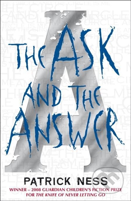 E-kniha: Ask and the Answer (Patrick Ness). Walker books, 2010 E-kniha: Ask and the Answer (Patrick Ness). Walker books, 2010
