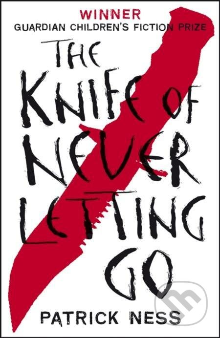 E-kniha: The Knife Of Never Letting Go (Patrick Ness). Walker books, 2010 E-kniha: The Knife Of Never Letting Go (Patrick Ness). Walker books, 2010