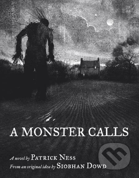 E-kniha: A Monster Calls (Patrick Ness a Siobhan Dowd). Walker books, 2011 E-kniha: A Monster Calls (Patrick Ness a Siobhan Dowd). Walker books, 2011
