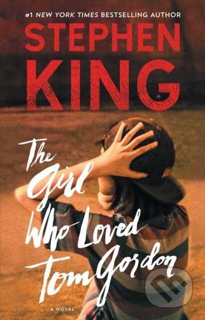 E-kniha: The Girl Who Loved Tom Gordon (Stephen King). Scribner, 1999 E-kniha: The Girl Who Loved Tom Gordon (Stephen King). Scribner, 1999