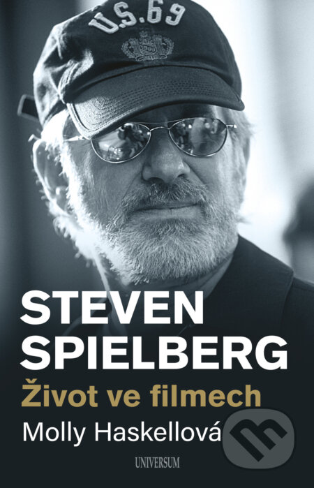 E-kniha: Steven Spielberg – Život ve filmech (Molly Haskell). X Nakladatelství Universum, 2021 E-kniha: Steven Spielberg – Život ve filmech (Molly Haskell). X Nakladatelství Universum, 2021