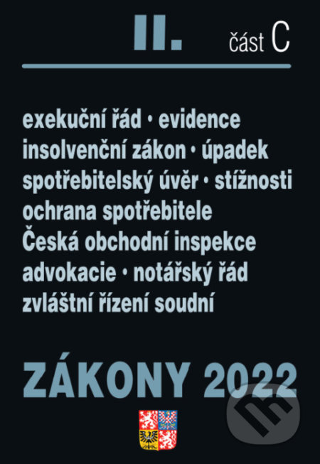 Kniha: Zákony II. C / 2022 - Ochrana spotřebitele, Exekuční řád, Insolvenční zákon (Poradce s.r.o.). Poradce s.r.o., 2022 Kniha: Zákony II. C / 2022 - Ochrana spotřebitele, Exekuční řád, Insolvenční zákon (Poradce s.r.o.). Poradce s.r.o., 2022