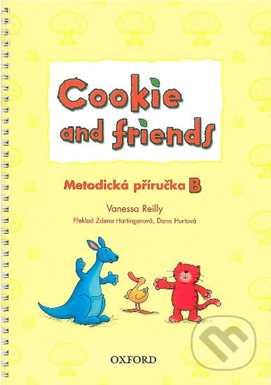 Kniha: Cookie and Friends: B Metodická Příručka (Vanessa Reilly). Oxford University Press, 2011 Kniha: Cookie and Friends: B Metodická Příručka (Vanessa Reilly). Oxford University Press, 2011