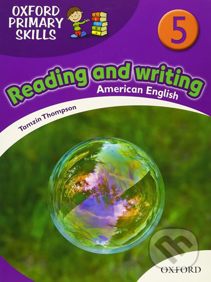 Kniha: American Oxford Primary Skills 5 Skills Book (Tamzin Thompson). Oxford University Press, 2010 Kniha: American Oxford Primary Skills 5 Skills Book (Tamzin Thompson). Oxford University Press, 2010