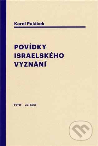 Kniha: Povídky israelského vyznání (Karel Poláček). Petit, 2022 Kniha: Povídky israelského vyznání (Karel Poláček). Petit, 2022