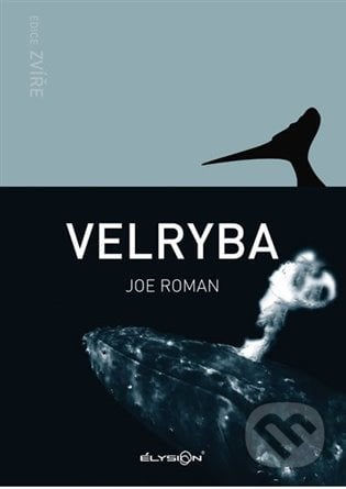 Velryba - Joe Roman, Élysion, 2022