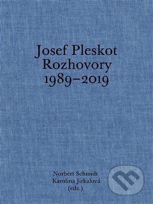 Kniha: Josef Pleskot (Karolína Jirkalová a Norbert Schmidt). Arbor vitae, 2022 Kniha: Josef Pleskot (Karolína Jirkalová a Norbert Schmidt). Arbor vitae, 2022