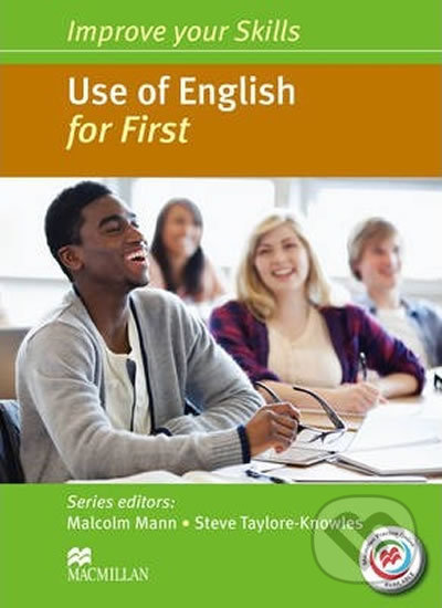 Kniha: Improve Your Use of English Skills for First (Malcolm Mann). MacMillan, 2014 Kniha: Improve Your Use of English Skills for First (Malcolm Mann). MacMillan, 2014