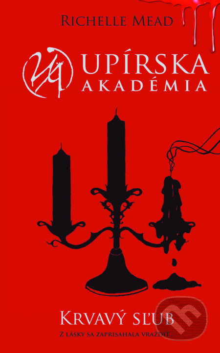 Kniha: Krvavý sľub (Richelle Mead). Slovart, 2022 Kniha: Krvavý sľub (Richelle Mead). Slovart, 2022