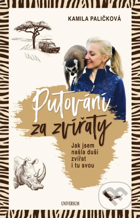 Kniha: Putování za zvířaty (Kamila Paličková). Universum, 2022 Kniha: Putování za zvířaty (Kamila Paličková). Universum, 2022