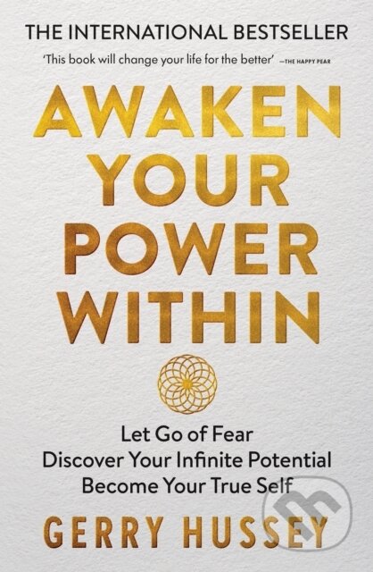E-kniha: Awaken Your Power Within (Gerry Hussey). Octopus Publishing Group, 2021 E-kniha: Awaken Your Power Within (Gerry Hussey). Octopus Publishing Group, 2021