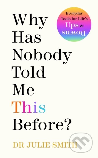 E-kniha: Why Has Nobody Told Me This Before? (Julie Smith). Penguin Books, 2022 E-kniha: Why Has Nobody Told Me This Before? (Julie Smith). Penguin Books, 2022