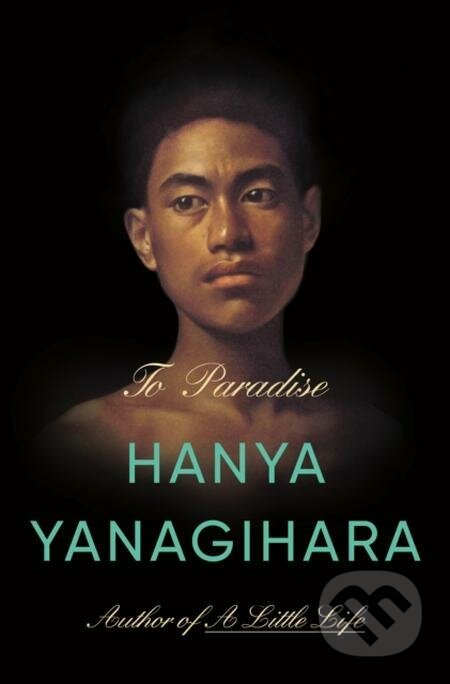 E-kniha: To Paradise (Hanya Yanagihara). Saga Egmont International, 2022 E-kniha: To Paradise (Hanya Yanagihara). Saga Egmont International, 2022