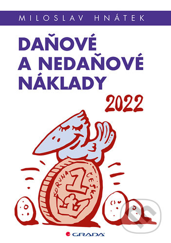 Daňové a nedaňové náklady 2022 - Miloslav Hnátek, Grada, 2022