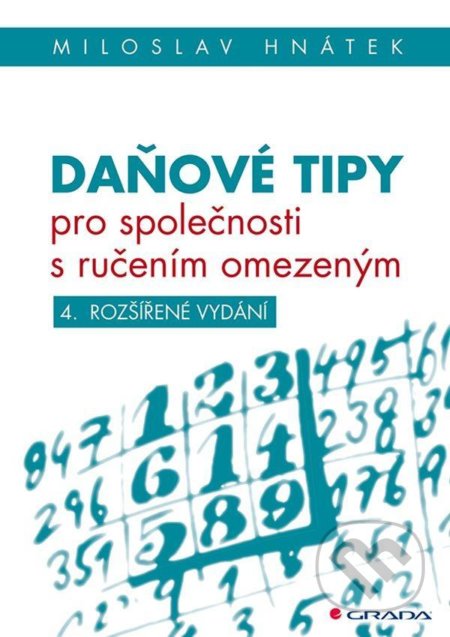 Kniha: Daňové tipy pro společnosti s ručením omezeným (Miloslav Hnátek). Grada, 2022 Kniha: Daňové tipy pro společnosti s ručením omezeným (Miloslav Hnátek). Grada, 2022