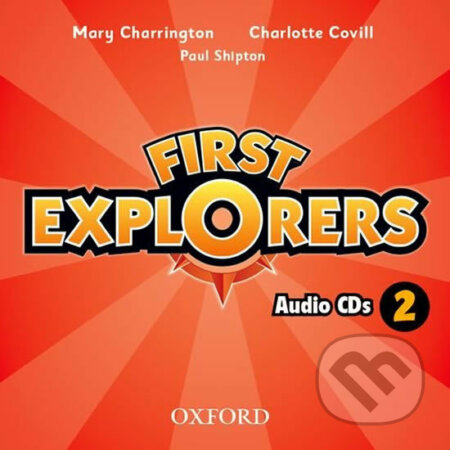Audiokniha: First Explorers 2: Class Audio CDs /2/ (Charlotte Covill). Oxford University Press, 2012 Audiokniha: First Explorers 2: Class Audio CDs /2/ (Charlotte Covill). Oxford University Press, 2012