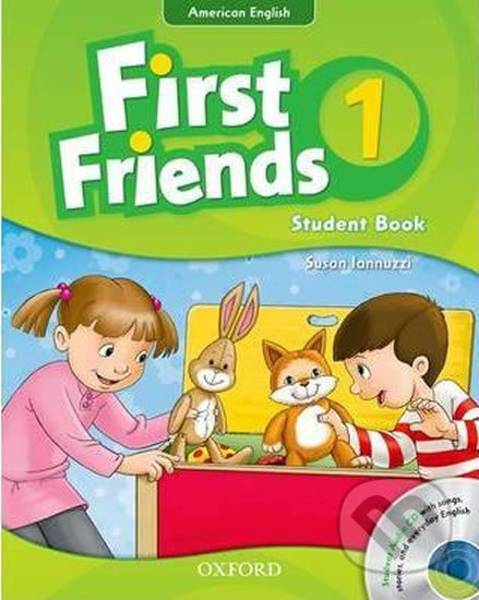 Kniha: First Friends American Edition 1: Student´s Book with Audio CD (Susan Iannuzzi). Oxford University Press, 2011 Kniha: First Friends American Edition 1: Student´s Book with Audio CD (Susan Iannuzzi). Oxford University Press, 2011