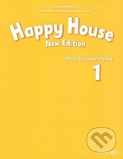 Kniha: Happy House 1: Metodická Příručka (New Edition) (Lorena Roberts). Oxford University Press Kniha: Happy House 1: Metodická Příručka (New Edition) (Lorena Roberts). Oxford University Press