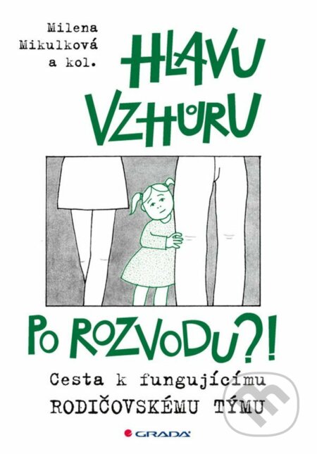 E-kniha: Hlavu vzhůru po rozvodu?! (Milena Mikulková). Grada, 2021 E-kniha: Hlavu vzhůru po rozvodu?! (Milena Mikulková). Grada, 2021