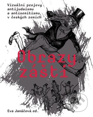 Obrazy zášti - Eva Janáčová, Ústav dějin umění Akademie věd, 2022