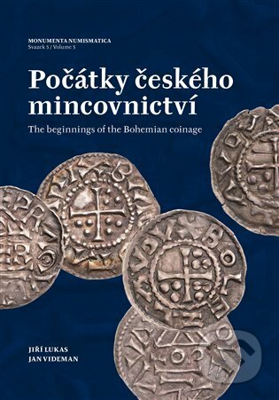 Kniha: Počátky českého mincovnictví / The Beginnings of the Bohemian Coinage (Jan Videman a Jiří Lukas). Filosofia, 2022 Kniha: Počátky českého mincovnictví / The Beginnings of the Bohemian Coinage (Jan Videman a Jiří Lukas). Filosofia, 2022
