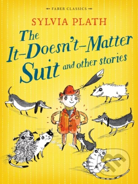 E-kniha: It Doesn't Matter Suit and Other Stories (Sylvia Plath). Faber and Faber, 2014 E-kniha: It Doesn't Matter Suit and Other Stories (Sylvia Plath). Faber and Faber, 2014
