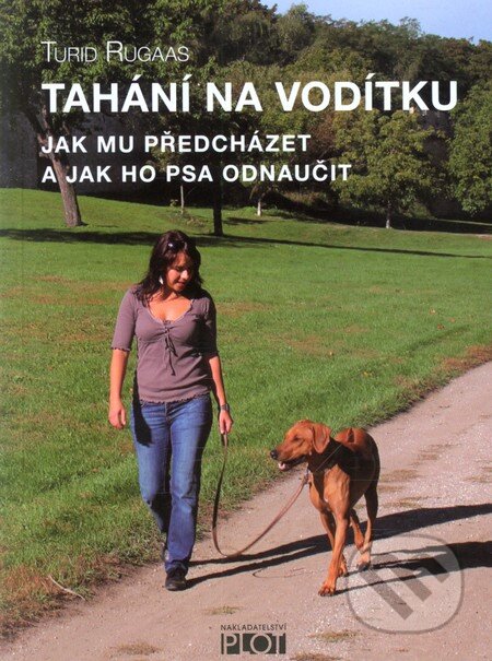 Kniha: Tahání na vodítku (Turid Rugaas). Plot, 2012 Kniha: Tahání na vodítku (Turid Rugaas). Plot, 2012