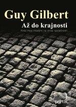 Kniha: Až do krajnosti (Guy Gilbert). Portál, 2012 Kniha: Až do krajnosti (Guy Gilbert). Portál, 2012