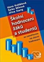 Kniha: Školní hodnocení žáků a studentů se zaměřením na slovní hodnocení (Hana Košťálová). Portál, 2012 Kniha: Školní hodnocení žáků a studentů se zaměřením na slovní hodnocení (Hana Košťálová). Portál, 2012