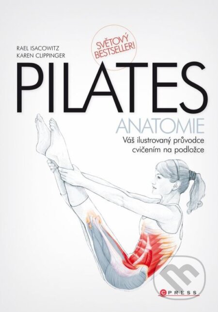 Kniha: Pilates (Karen Clippinger a Rael Isacowitz). CPRESS, 2012 Kniha: Pilates (Karen Clippinger a Rael Isacowitz). CPRESS, 2012
